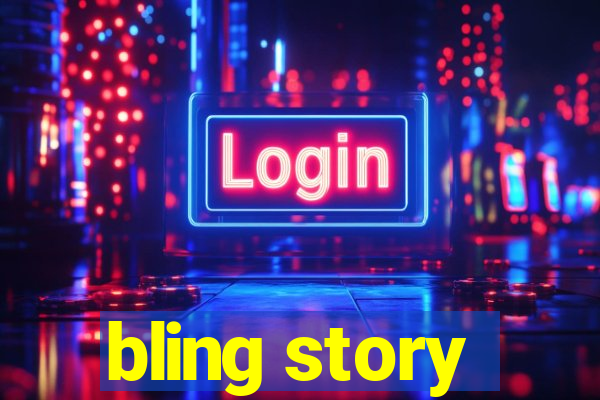 bling story